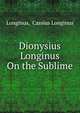 Dionysius Longinus On the Sublime, Longinus, Cassius Longinus 