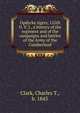 Opdycke tigers, 125th O. V. I., a history of the regiment and of the campaigns and battles of the Army of the Cumberland, Clark, Charles T., b. 1845 