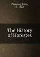 The History of Horestes, Pikering, John, fl. 1567 
