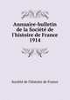 Annuaire-bulletin de la Soci?t? de l'histoire de France, Soci?t? de l'histoire de France 