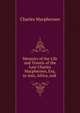 Memoirs of the Life and Travels of the Late Charles Macpherson, Esq. in Asia, Africa, and ., Charles Macpherson 