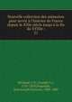 Nouvelle collection des m?moires pour servir ? l'histoire de France depuis le XIIIe si?cle jusqu'? la fin du XVIIIe :, Michaud, J. Fr. (Joseph Fr.), 1767-1839,Poujoulat, Jean Joseph Francois, 1808-1880 