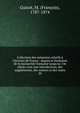 Collection des m?moires relatifs ? l'histoire de France : depuis la fondation de la monarchie fran?aise jusqu'au 13e si?cle; avec une introduction, des suppl?ments, des notices et des notes, Guizot, M. (Franc?ois), 1787-1874 