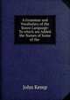 A Grammar and Vocabulary of the Susoo Language: To which are Added the Names of Some of the ., John Kemp 