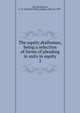 The equity draftsman, being a selection of forms of pleading in suits in equity. 2, Van Heythuysen, F. M. (Frederick Miles),Hughes, Edward, 1899- 
