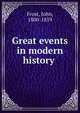 Great events in modern history ., Frost, John 