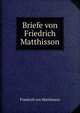 Briefe von Friedrich Matthisson, Friedrich von Matthisson 