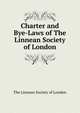 Charter and Bye-Laws of The Linnean Society of London, The Linnean Society of London 