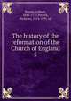 The history of the reformation of the Church of England. 5, Burnet, Gilbert, 1643-1715 