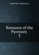 Romance of the Pyrenees .. 3, Catherine Cuthbertson 