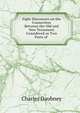 Eight Discourses on the Connection Between the Old and New Testament Considered as Two Parts of ., Charles Daubney 