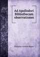 Ad Apollodori Bibliothecam observationes, Christian Gottlob Heyne 
