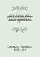 Collection des m?moires relatifs ? l'histoire de France : depuis la fondation de la monarchie fran?aise jusqu'au 13e si?cle; avec une introduction, des suppl?ments, des notices et des notes, Guizot, M. (Franc?ois), 1787-1874 