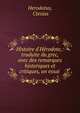 Histoire d'H?rodote,: traduite du grec, avec des remarques historiques et critiques, un essai ., Herodotus, Ctesias 