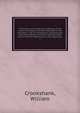 The history of the state and sufferings of the Church of Scotland, from the restoration to the revolution : with an introduction containing the most remarkable occurrences relating to that church from the Reformation to the restoration. 1, Crookshank, William 
