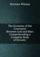 The Economy of the Covenants Between God and Man: Comprehending a Complete Body of Divinity ., Herman Witsius 