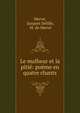 Le malheur et la piti?: po?me en quatre chants, Merv?, Jacques Delille, M. de Merv? 