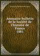 Annuaire-bulletin de la Soci?t? de l'histoire de France, Soci?t? de l'histoire de France 