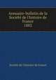 Annuaire-bulletin de la Soci?t? de l'histoire de France, Soci?t? de l'histoire de France 