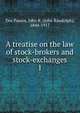 A treatise on the law of stock-brokers and stock-exchanges. 1, Dos Passos, John R. (John Randolph), 1844-1917 