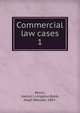 Commercial law cases. 1, Perrin, Harold Livingston,Babb, Hugh Webster, 1887- 