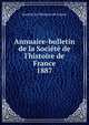 Annuaire-bulletin de la Soci?t? de l'histoire de France, Soci?t? de l'histoire de France 