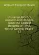 Universal History, Ancient and Modern: From the Earliest Records of Time, to the General Peace .. 17, William Fordyce Mavor 