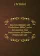 Recreos Morales del Ciudadano H?kel, sobre los asuntos mas importantes al hombre: Traducidos del ., J.M. Hekel 
