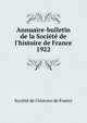 Annuaire-bulletin de la Soci?t? de l'histoire de France, Soci?t? de l'histoire de France 