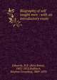 Biography of self taught men : with an introductory essay, Edwards, B.B. (Bela Bates), 1802-1852,Bulfinch, Stephen Greenleaf, 1809-1870 