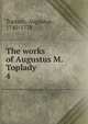 The works of Augustus M. Toplady. 4, Toplady, Augustus, 1740-1778 