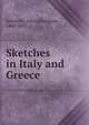 Sketches in Italy and Greece, Symonds, John Addington 