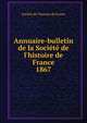 Annuaire-bulletin de la Soci?t? de l'histoire de France, Soci?t? de l'histoire de France 