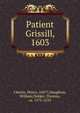 Patient Grissill, 1603, Chettle, Henry, d. 1607? 