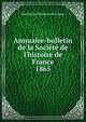 Annuaire-bulletin de la Soci?t? de l'histoire de France, Soci?t? de l'histoire de France 