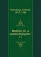 Histoire de la nation franaise. 11, Hanotaux, Gabriel, 1853-1944 