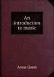 An introduction to music, Anne Gunn 
