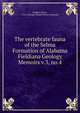 The vertebrate fauna of the Selma Formation of Alabama. Fieldiana Geology Memoirs v.3, no.4, Zangerl, Rainer, 1912-,Chicago Natural History Museum 