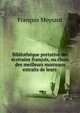 Biblioth?que portative des ?crivains fran?ois, ou choix des meilleurs morceaux extraits de leurs ., Francois Moysant 