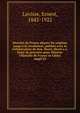Histoire de France depuis les origines jusqu'? la r?volution; publi?e avec la collaboration de mm. Bayet, Bloch e.a. Suite de gravures pour illustrer l'Histoire de France et tables, Lavisse, Ernest, 1842-1922 