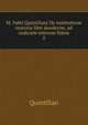 M. Fabii Quintiliani De institutione oratoria libri duodecim, ad codicum veterum fidem. 2, Henry S. Frieze 