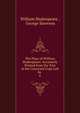 The Plays of William Shakespeare: Accurately Printed from the Text of the Corrected Copy Left by .. 6, Уильям Шекспир 