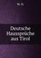 Deutsche Hausspruche aus Tirol, W. O. 