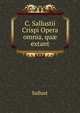 C. Sallustii Crispi Opera omnia, quae extant, Sallust 