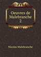 Oeuvres de Malebranche. 2, Nicolas Malebranche 