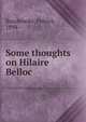 Some thoughts on Hilaire Belloc, Braybrooke, Patrick, 1894- 