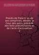 Proc?s de Fieschi et de ses complices, devant la Cour des pairs, pr?c?d? des faits pr?liminaires et de l'acte d'accusation, Fieschi, Giuseppe Marco, 1790-1836, defendant,France. Cour des pairs,Morey, Pierre, 1774?-1836, defendant,Peipin, Pierre Th?odore Florentin, 1800-1836, defendant,Boireau, Victor, b. 1810, defendant,Bescher, Tell, b. 1794, defendant 