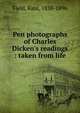Pen photographs of Charles Dicken's readings : taken from life, Field, Kate, 1838-1896 