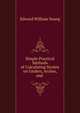 Simple Practical Methods of Calculating Strains on Girders, Arches, and ., Edward William Young 