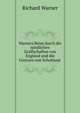 Warners Reise durch die n?rdlichen Graffschaften von England und die Grenzen von Schotland ., Richard Warner 